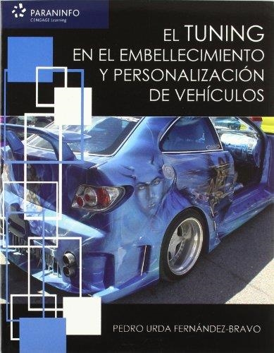 EL TUNING EN EL EMBELLECIMIENTO Y PERSONALIZACIÓN DE VEHÍCULOS | 9788497326483 | URDA FERNÁNDEZ-BRAVO, PEDRO | Llibreria Online de Vilafranca del Penedès | Comprar llibres en català