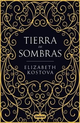 TIERRA DE SOMBRAS | 9788492915965 | KOSTOVA, ELIZABETH | Llibreria L'Odissea - Libreria Online de Vilafranca del Penedès - Comprar libros