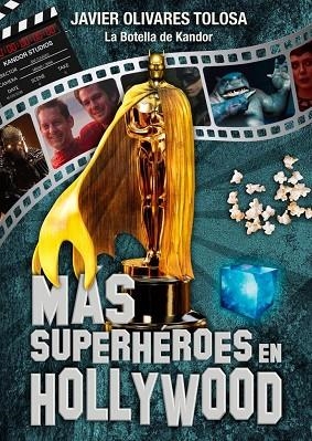 MÁS SUPERHÉROES EN HOLLYWOOD | 9788418898853 | OLIVARES TOLOSA, JAVIER | Llibreria Online de Vilafranca del Penedès | Comprar llibres en català