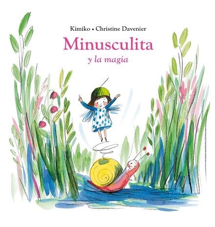 MINUSCULITA Y LA MAGIA | 9788419004413 | KIMIKO | Llibreria Online de Vilafranca del Penedès | Comprar llibres en català