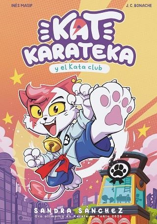 KAT KARATECA Y EL KATA CLUB (KAT KARATEKA 1) | 9788448862381 | SÁNCHEZ, SANDRA/MASIP, INÉS/BONACHE, JUAN CARLOS | Llibreria Online de Vilafranca del Penedès | Comprar llibres en català