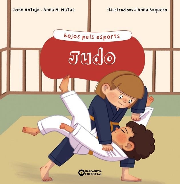 JUDO | 9788448955168 | ANTOJA I MAS, JOAN/MATAS I ROS, ANNA M. | Llibreria Online de Vilafranca del Penedès | Comprar llibres en català