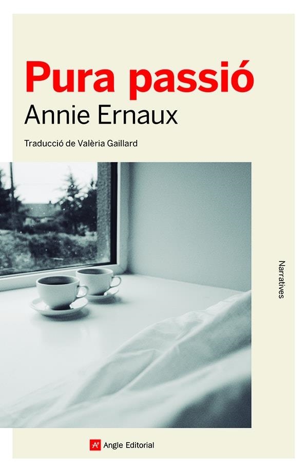 PURA PASSIÓ | 9788419017277 | ERNAUX, ANNIE | Llibreria Online de Vilafranca del Penedès | Comprar llibres en català