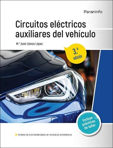 CIRCUITOS ELÉCTRICOS AUXILIARES DEL VEHÍCULO 3ª EDICIÓN 2022 | 9788413661513 | LLANOS LOPEZ, MARIA JOSE | Llibreria Online de Vilafranca del Penedès | Comprar llibres en català