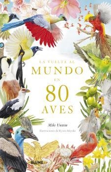 VUELTA AL MUNDO EN 80 AVES | 9788419094391 | UNWIN, MIKE/MIYAKE, RYUTO | Llibreria Online de Vilafranca del Penedès | Comprar llibres en català