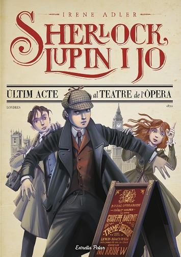 SHERLOCK LUPIN I JO 2 ÚLTIM ACTE AL TEATRE DE L ÒPERA | 9788413893747 | ADLER, IRENE | Llibreria Online de Vilafranca del Penedès | Comprar llibres en català