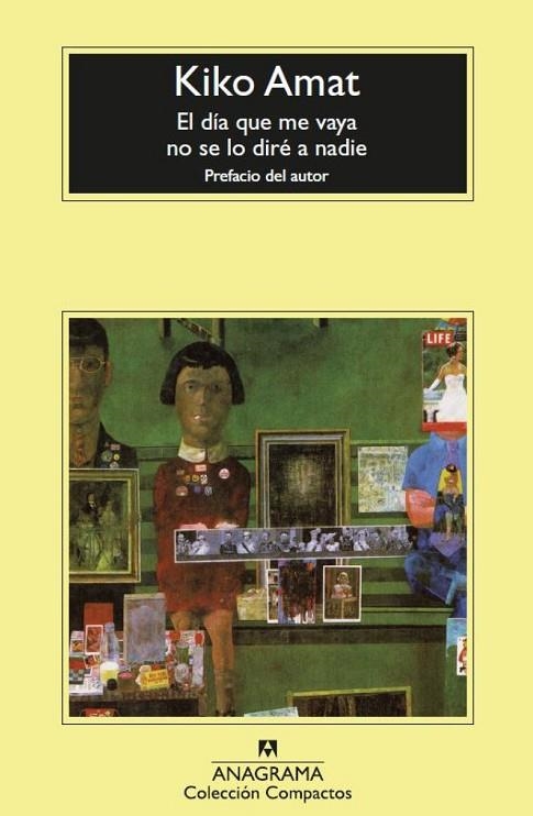 EL DÍA QUE ME VAYA NO SE LO DIRÉ A NADIE | 9788433961389 | AMAT, KIKO | Llibreria Online de Vilafranca del Penedès | Comprar llibres en català