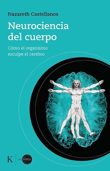 NEUROCIENCIA DEL CUERPO | 9788499889931 | CASTELLANOS, NAZARETH | Llibreria L'Odissea - Libreria Online de Vilafranca del Penedès - Comprar libros