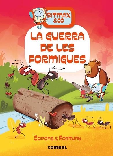 BITMAX & CO 8 LA GUERRA DE LES FORMIGUES | 9788491018698 | COPONS, JAUME/FORTUNY, LILIANA | Llibreria L'Odissea - Libreria Online de Vilafranca del Penedès - Comprar libros