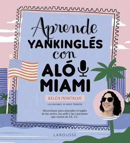 APRENDE YANKINGLÉS CON ALÓ MIAMI | 9788419250483 | MONTALVO MARTÍN, BELÉN | Llibreria Online de Vilafranca del Penedès | Comprar llibres en català