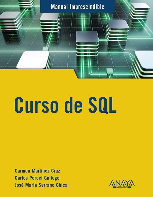 CURSO DE SQL | 9788441545168 | MARTÍNEZ CRUZ, CARMEN/SERRANO CHICA, JOSÉ MARÍA/PORCEL GALLEGO, CARLOS | Llibreria L'Odissea - Libreria Online de Vilafranca del Penedès - Comprar libros