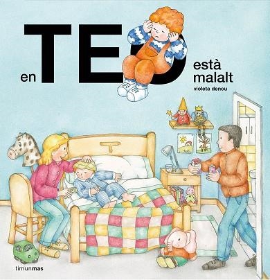 EN TEO ESTÀ MALALT | 9788413893655 | DENOU, VIOLETA | Llibreria Online de Vilafranca del Penedès | Comprar llibres en català