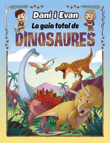 DANI I EVAN LA GUIA TOTAL DE DINOSAURES | 9788413893723 | LAS AVENTURAS DE DANI Y EVAN | Llibreria Online de Vilafranca del Penedès | Comprar llibres en català