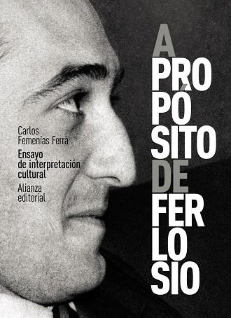 A PROPÓSITO DE FERLOSIO. ENSAYO DE INTERPRETACIÓN CULTURAL | 9788413629377 | FEMENÍAS FERRÀ, CARLOS | Llibreria Online de Vilafranca del Penedès | Comprar llibres en català