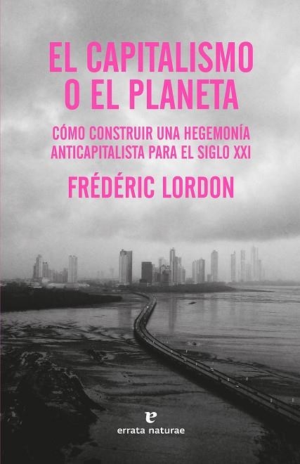 EL CAPITALISMO O EL PLANETA | 9788419158130 | LORDON, FRÉDÉRIC | Llibreria L'Odissea - Libreria Online de Vilafranca del Penedès - Comprar libros