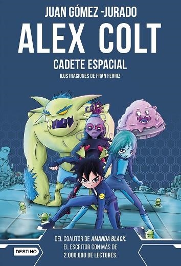 ALEX COLT CADETE ESPACIAL NUEVA PRESENTACIÓN | 9788408262589 | GÓMEZ-JURADO, JUAN | Llibreria Online de Vilafranca del Penedès | Comprar llibres en català