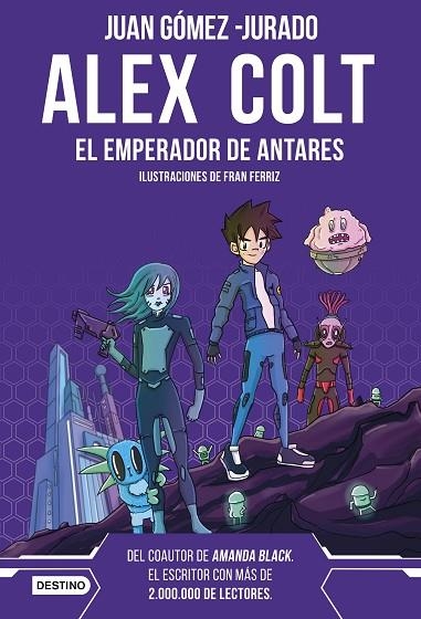 ALEX COLT EL EMPERADOR DE ANTARES | 9788408262626 | GÓMEZ-JURADO, JUAN | Llibreria Online de Vilafranca del Penedès | Comprar llibres en català