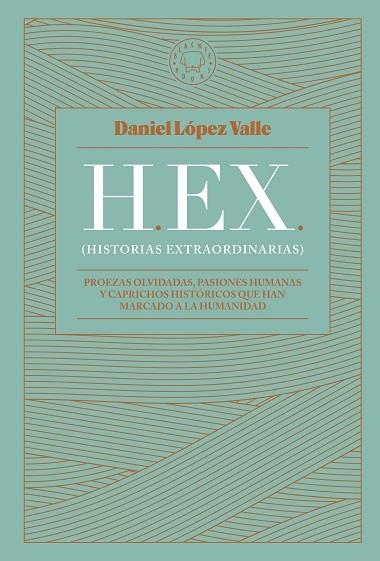 HEX HISTORIAS EXTRAORDINARIAS | 9788419172174 | LÓPEZ VALLE, DANIEL | Llibreria Online de Vilafranca del Penedès | Comprar llibres en català