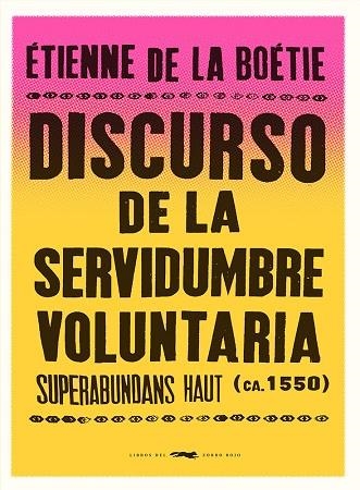 DISCURSO DE LA SERVIDUMBRE VOLUNTARIA | 9788412537185 | DE LA BOÉTIE, ÉTIENNE | Llibreria Online de Vilafranca del Penedès | Comprar llibres en català