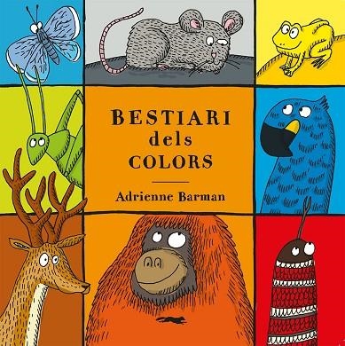 BESTIARI DELS COLORS | 9788412504859 | BARMAN, ADRIENNE | Llibreria Online de Vilafranca del Penedès | Comprar llibres en català