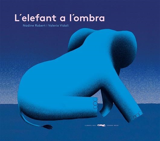 L’ELEFANT A L’OMBRA | 9788412504842 | ROBERT, NADINE | Llibreria Online de Vilafranca del Penedès | Comprar llibres en català