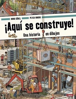 AQUÍ SE CONSTRUYE! | 9788412052176 | GÖBEL, DORO/KNORR, PETER | Llibreria Online de Vilafranca del Penedès | Comprar llibres en català