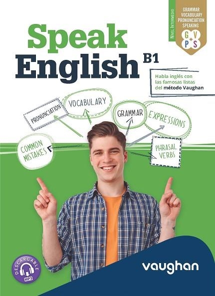 SPEAK ENGLISH B1 | 9788419054180 | MARTÍNEZ FREUND, CLAUDIA/VALLEJO, CARMEN/HOLLIDAY, XIMENA | Llibreria Online de Vilafranca del Penedès | Comprar llibres en català