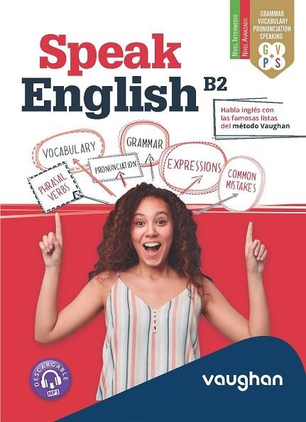 SPEAK ENGLISH B2 | 9788419054197 | MARTÍNEZ FREUND, CLAUDIA/VALLEJO, CARMEN/HOLLIDAY, XIMENA | Llibreria Online de Vilafranca del Penedès | Comprar llibres en català