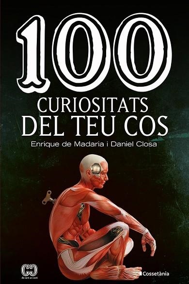 100 CURIOSITATS DEL TEU COS | 9788413562032 | DE MADARIA PASCUAL, ENRIQUE/CLOSA AUTET, DANIEL | Llibreria Online de Vilafranca del Penedès | Comprar llibres en català