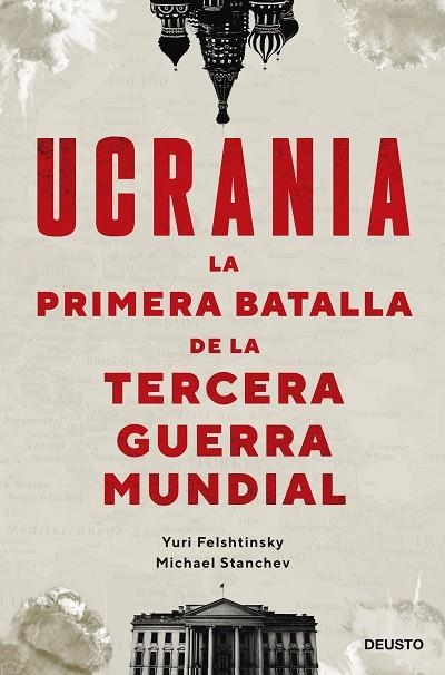 UCRANIA LA PRIMERA BATALLA DE LA TERCERA GUERRA MUNDIAL | 9788423434190 | FELSHTINSKY Y MICHAEL STANCHEV, YURI | Llibreria Online de Vilafranca del Penedès | Comprar llibres en català