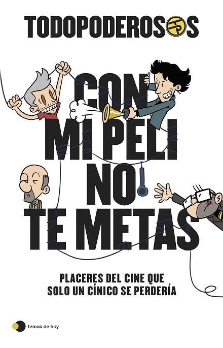 TODOPODEROSOS CON MI PELI NO TE METAS | 9788499989341 | GÓMEZ-JURADO, JUAN/GONZÁLEZ-CAMPOS, ARTURO/CORTÉS, RODRIGO/CANSADO, JAVIER | Llibreria Online de Vilafranca del Penedès | Comprar llibres en català