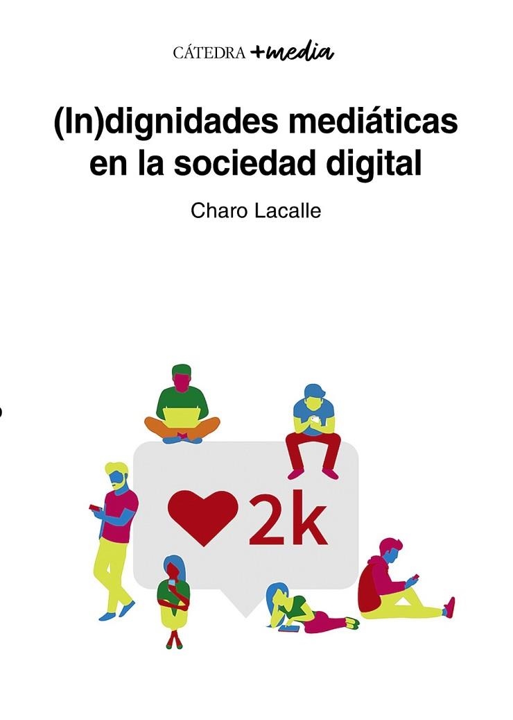 IN DIGNIDADES MEDIÁTICAS EN LA SOCIEDAD DIGITAL | 9788437644790 | LACALLE, CHARO | Llibreria Online de Vilafranca del Penedès | Comprar llibres en català