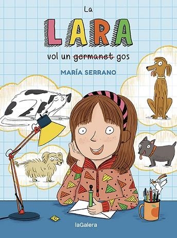 LA LARA VOL UN GOS | 9788424672706 | SERRANO, MARÍA | Llibreria Online de Vilafranca del Penedès | Comprar llibres en català