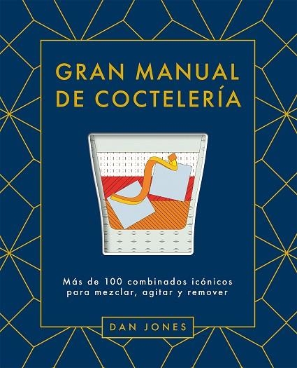 GRAN MANUAL DE COCTELERÍA | 9788419043078 | JONES, DAN | Llibreria Online de Vilafranca del Penedès | Comprar llibres en català