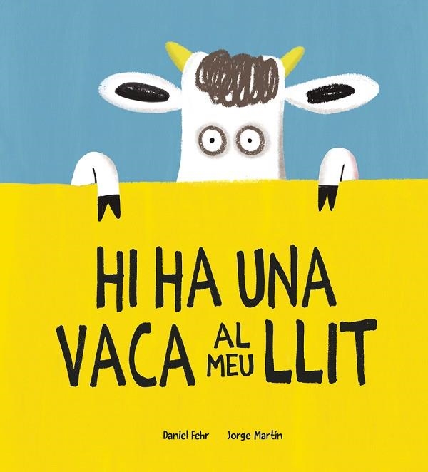 HI HA UNA VACA AL MEU LLIT | 9788418599781 | FEHR, DANIEL | Llibreria Online de Vilafranca del Penedès | Comprar llibres en català