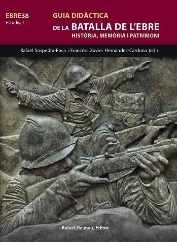 GUIA DIDÀCTICA DE LA BATALLA DE L'EBRE | 9788423208845 | SOSPEDRA I ROCA, RAFEL/HERNÀNDEZ CARDONA, FRANCESC XAVIER | Llibreria L'Odissea - Libreria Online de Vilafranca del Penedès - Comprar libros