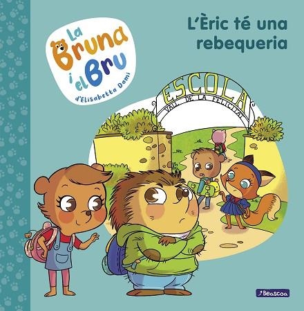 LA BRUNA I EL BRU 4 L'ÈRIC TÉ UNA REBEQUERIA | 9788448860660 | DAMI, ELISABETTA | Llibreria Online de Vilafranca del Penedès | Comprar llibres en català