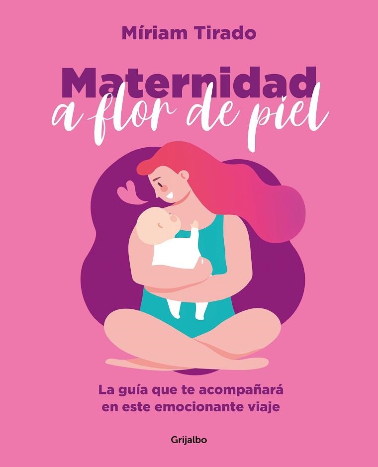 MATERNIDAD A FLOR DE PIEL | 9788425362088 | TIRADO, MÍRIAM | Llibreria Online de Vilafranca del Penedès | Comprar llibres en català