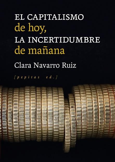 EL CAPITALISMO DE HOY LA INCERTIDUMBRE DE MAÑANA | 9788418998102 | NAVARRO RUIZ, CLARA | Llibreria Online de Vilafranca del Penedès | Comprar llibres en català