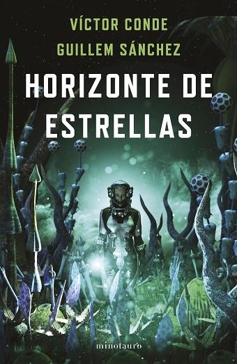 HORIZONTE DE ESTRELLAS ( PREMIO MINOTAURO 2022 ) | 9788445012321 | CONDE, VÍCTOR/SÁNCHEZ, GUILLEM | Llibreria Online de Vilafranca del Penedès | Comprar llibres en català