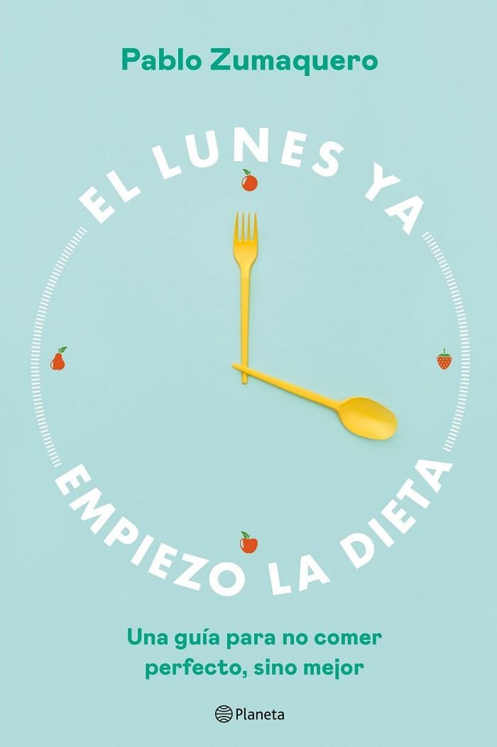 EL LUNES YA EMPIEZO LA DIETA | 9788408263036 | ZUMAQUERO, PABLO | Llibreria Online de Vilafranca del Penedès | Comprar llibres en català