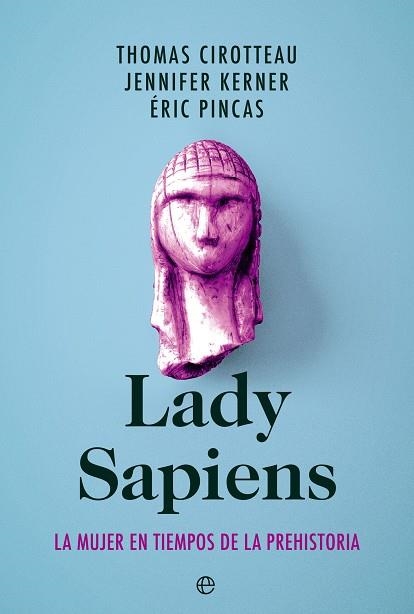 LADY SAPIENS | 9788413843940 | CIROTTEAU, THOMAS/KERNER, JENNIFER/PINCAS, ÉRIC | Llibreria Online de Vilafranca del Penedès | Comprar llibres en català