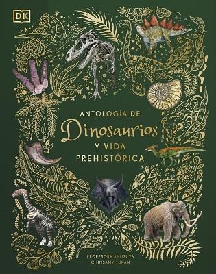 ANTOLOGÍA DE DINOSAURIOS Y VIDA PREHISTÓRICA | 9780241583340 | CHINSAMY-TURAN, ANUSUYA | Llibreria Online de Vilafranca del Penedès | Comprar llibres en català