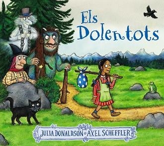 ELS DOLENTOTS | 9788413491875 | DONALDSON, JULIA | Llibreria L'Odissea - Libreria Online de Vilafranca del Penedès - Comprar libros