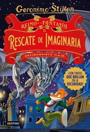 REINO DE LA FANTASÍA EL RESCATE DE IMAGINARIA DECIMOQUINTO VIAJE | 9788408260547 | STILTON, GERONIMO | Llibreria Online de Vilafranca del Penedès | Comprar llibres en català