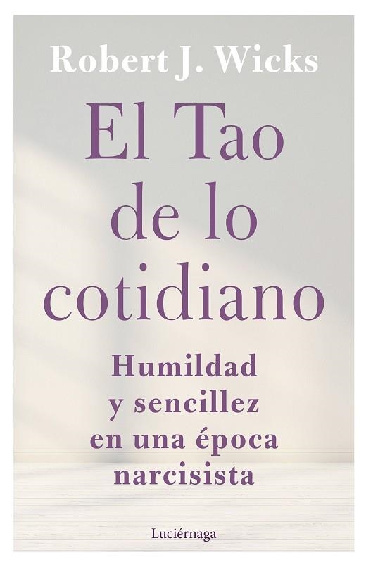 EL TAO DE LO COTIDIANO | 9788419164247 | WICKS, ROBERT J. | Llibreria Online de Vilafranca del Penedès | Comprar llibres en català