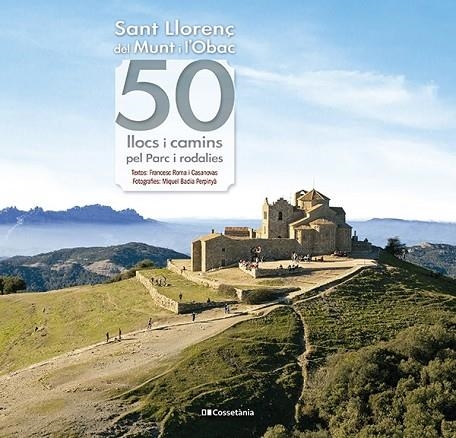 SANT LLORENÇ DEL MUNT I L'OBAC 50 LLOCS I CAMINS PEL PARC I RODALIES | 9788413562063 | ROMA I CASANOVAS, FRANCESC | Llibreria Online de Vilafranca del Penedès | Comprar llibres en català