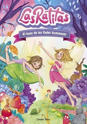 LAS RATITAS 8 EL BOSC DE LES FADES LLUMINOSES | 9788413892320 | LAS RATITAS | Llibreria Online de Vilafranca del Penedès | Comprar llibres en català