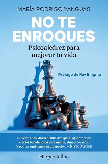 NO TE ENROQUES PSICOAJEDREZ PARA MEJORAR TU VIDA | 9788491397779 | RODRIGO YANGUAS, MARÍA | Llibreria Online de Vilafranca del Penedès | Comprar llibres en català