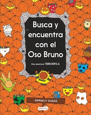 BUSCA Y ENCUENTRA CON EL OSO BRUNO. UNA AVENTURA TERRORÍFICA | 9788418279072 | DUDÁS, GERGELY | Llibreria Online de Vilafranca del Penedès | Comprar llibres en català